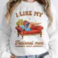 Smutty Book Lover I Like My Fictional Men Spicy Book Unisex Sweatshirt Smutty Book Lover I Like My Fictional Men Spicy Book Unisex Sweatshirt