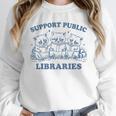 Support Your Local Library Read Banned Books Librarian Unisex Sweatshirt