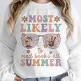 Teacher Summer Break Most Likely To Read Books All Summer Unisex Sweatshirt