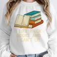 Like Thick Books Cant Lie Happiness Reading Positive Unisex Sweatshirt