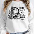 Thick Thighs And Kinky Smut Vibes Spicy Book Lovers Unisex Sweatshirt Thick Thighs And Kinky Smut Vibes Spicy Book Lovers Unisex Sweatshirt