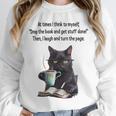 At Times I Think To Myself Drop The Book And Get Stuff Done Unisex Sweatshirt At Times I Think To Myself Drop The Book And Get Stuff Done Unisex Sweatshirt