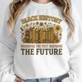 History Honoring Past Inspiring The Future Book Unisex Sweatshirt History Honoring Past Inspiring The Future Book Unisex Sweatshirt