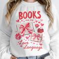 Valentines Book Lover Romance Books Are My Love Language Unisex Sweatshirt