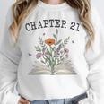 Women's Chapter 21 Book Lovers & Readers 21st Birthday Wildflowers Unisex Sweatshirt Women's Chapter 21 Book Lovers & Readers 21st Birthday Wildflowers Unisex Sweatshirt