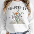 Women's Chapter 24 Book Lovers & Readers 24th Birthday Wildflowers Unisex Sweatshirt Women's Chapter 24 Book Lovers & Readers 24th Birthday Wildflowers Unisex Sweatshirt