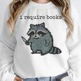 Women's i Require Books Raccoon Unisex Sweatshirt Women's i Require Books Raccoon Unisex Sweatshirt