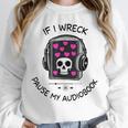 If I Wreck Pause My Audiobook Lover Reader Book-Club Women Unisex Sweatshirt If I Wreck Pause My Audiobook Lover Reader Book-Club Women Unisex Sweatshirt