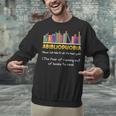 Abibliophobia Fear Of Running Out Of Books Read Book Unisex Sweatshirt Abibliophobia Fear Of Running Out Of Books Read Book Unisex Sweatshirt