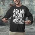 Ask Me About The Book Of Mormon Unisex Sweatshirt