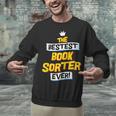 Best Book Sorter Job Occupation Unisex Sweatshirt Best Book Sorter Job Occupation Unisex Sweatshirt
