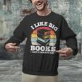I LIKE BIG BOOKS AND I CANNOT LIE Book Lover Print Unisex Sweatshirt