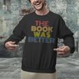 The Book Was Better Retro 70s Vintage Unisex Sweatshirt