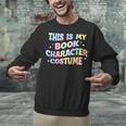 This Is My Book Character Costume Book Lover Groovy Unisex Sweatshirt