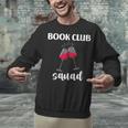 Book Club Squad Reading Bookworm Wine Lover Humor Unisex Sweatshirt Book Club Squad Reading Bookworm Wine Lover Humor Unisex Sweatshirt