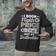 I Book Flights Not By Destination Budget Traveler Traveling Unisex Sweatshirt