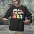 In My Book Keeper Era Librarian School Unisex Sweatshirt