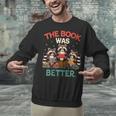 Book Lover Racoon Reading Bookish The Book Was Better Unisex Sweatshirt
