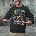 Book Lovers Reading Bedtime Cozy Pajama For Librarians Unisex Sweatshirt