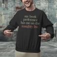 My Book Preference Has Me On The Naughty List Unisex Sweatshirt My Book Preference Has Me On The Naughty List Unisex Sweatshirt