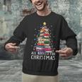 All Booked For Christmas Book Christmas Tree Lights Unisex Sweatshirt All Booked For Christmas Book Christmas Tree Lights Unisex Sweatshirt