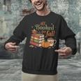 All Booked For Fall Books Coffee Fall Leaves Pumpkins Autumn Unisex Sweatshirt