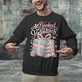 All Booked For Valentines Stacked Books Unisex Sweatshirt