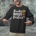 Books Booze And Besties Book Lover Bestie Squad Twinning Unisex Sweatshirt