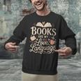 Books Are My Love Language Reader And Book Lover Bookworms Unisex Sweatshirt Books Are My Love Language Reader And Book Lover Bookworms Unisex Sweatshirt