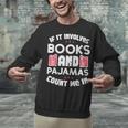 Books Pajamas Read Reading Book Librarian Women Girls Unisex Sweatshirt