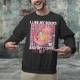 I Like My Books Spicy And My Coffee Icy Librarian Unisex Sweatshirt