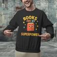 Books Are My Superpower Cute Reading Lover Unisex Sweatshirt