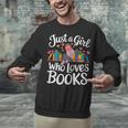 Bookworm Book Just A Girl Who Loves Books Unisex Sweatshirt Bookworm Book Just A Girl Who Loves Books Unisex Sweatshirt
