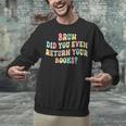 Bruh Did You Even Return Your Books Librarian Teacher Book Unisex Sweatshirt