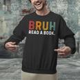 Bruh Read a Book Unisex Sweatshirt Bruh Read a Book Unisex Sweatshirt