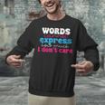 Words Cannot Express How Much I Don't Care Introvert Unisex Sweatshirt Words Cannot Express How Much I Don't Care Introvert Unisex Sweatshirt