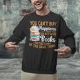 You Can't Buy Happiness But You Can Buy More Books Read Unisex Sweatshirt You Can't Buy Happiness But You Can Buy More Books Read Unisex Sweatshirt