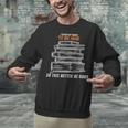 I Closed My Book To Be Here So This Better Be Good Unisex Sweatshirt