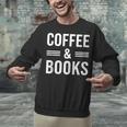 Coffee & Books Lover Coffee And Books Unisex Sweatshirt