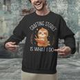 Crafting Stories Is What I Do Reading Writing Book Author Unisex Sweatshirt Crafting Stories Is What I Do Reading Writing Book Author Unisex Sweatshirt