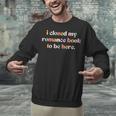 Cute I Closed My Romance Book To Be Here Funny Reading Joke Unisex Sweatshirt