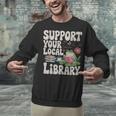 Cute Frog Support Your Local Library Librarian Book Lover Unisex Sweatshirt