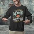 A Day Without Reading Is Like Book Lover Bookworm Unisex Sweatshirt