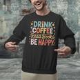 Drink Coffee Read Books Be Happy Aesthetic Quote Unisex Sweatshirt
