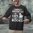 Easily Distracted By Cats And Books Cute Cat And Book Lovers Unisex Sweatshirt