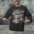 Easily Distracted By Dogs And Books Reader Animal Dog Unisex Sweatshirt Easily Distracted By Dogs And Books Reader Animal Dog Unisex Sweatshirt