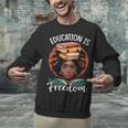 Education Is Freedom African Teacher Books Lovers Unisex Sweatshirt