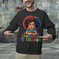 Education Is Freedom History Girl Women Book Lover Unisex Sweatshirt