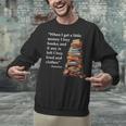 Erasmus When I Have Money I Buy Books Unisex Sweatshirt