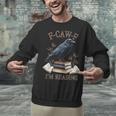 F-CAW-F Crow Book Lover Reader Gothic Humor Unisex Sweatshirt